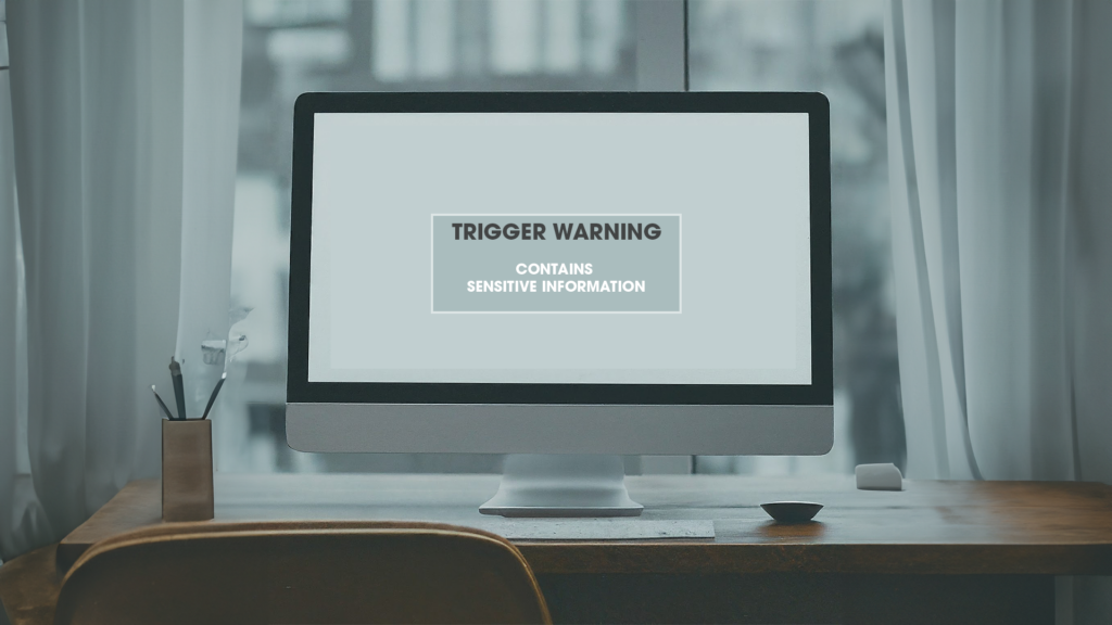 Sensitive Topics - Trigger Warning